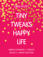 Cover Image: Tiny Tweaks, Happy Life