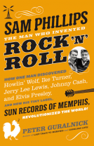 book cover for Sam Phillips: The Man Who Invented Rock 'n' Roll