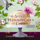 book cover for The Secret to Hummingbird Cake