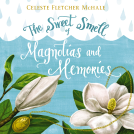 book cover for The Sweet Smell of Magnolias and Memories