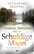Buchcover für Clemens Sartorius und der schuldige Mann: Kriminalroman | Der spannende 2. Fall der Clemens-Sartorius-Krimireihe