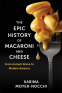 Cover Image: The Epic History of Macaroni and Cheese