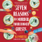 book cover for Seven Reasons to Murder Your Dinner Guests