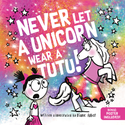 book cover for Never Let a Unicorn Wear a Tutu