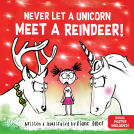 book cover for Never Let a Unicorn Meet a Reindeer