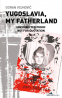 Cover Image: Yugoslavia, My Fatherland
