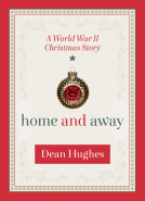 book cover for Home and Away: A World War II Christmas Story