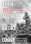 Cover Image: Then All Hell Broke Loose