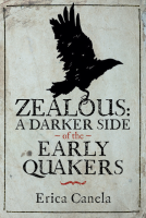 book cover for Zealous: A Darker Side of the Early Quakers