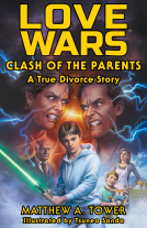 book cover for Love Wars: Clash of the Parents, A True Divorce Story