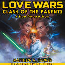 book cover for Love Wars: Clash of the Parents, A True Divorce Story