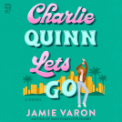 book cover for Charlie Quinn Lets Go