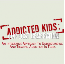 book cover for Addicted Kids; Our lost generation