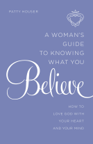 book cover for A Woman's Guide to Knowing What You Believe