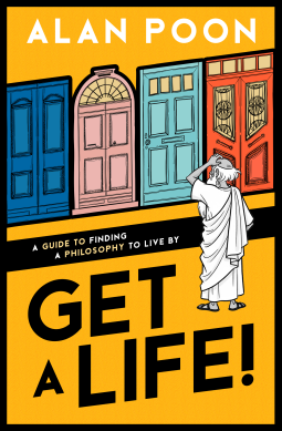 book cover for Get a Life! A Guide to Finding a Philosophy to Live By