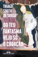 book cover for Do teu fantasma vejo só o coração