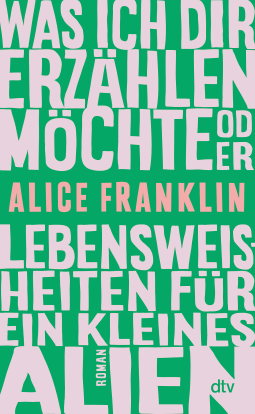 Buchcover für Was ich dir erzählen möchte oder Lebensweisheiten für ein kleines Alien