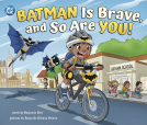 book cover for Batman Is Brave, and So Are You!