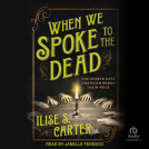 book cover for When We Spoke to the Dead