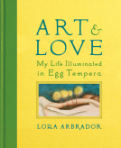 book cover for Art & Love: My Life Illuminated in Egg Tempera
