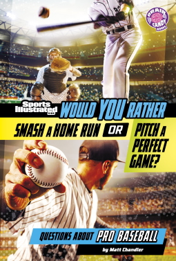 book cover for Would You Rather Smash a Home Run or Pitch a Perfect Game?