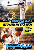book cover for Would You Rather Smash a Home Run or Pitch a Perfect Game?