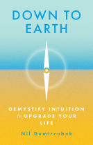 book cover for Down to Earth: Demystify Intuition to Upgrade Your Life