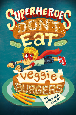 book cover for Superheroes Don't Eat Veggie Burgers