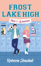 Couverture du livre pour Frost Lake High - Tome 1 - Le nouveau
