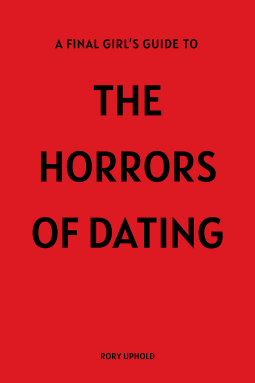 book cover for A Final Girl's Guide To The Horrors Of Dating