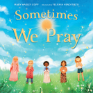 book cover for Sometimes We Pray