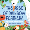 Cover Image: The Robe of Rainbow Feathers