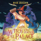 book cover for The Witch Who Stormed the Palace