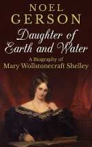 book cover for Daughter of Earth and Water:  A Biography of Mary Wollstonecraft Shelley