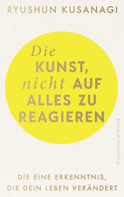 Buchcover für Die Kunst, nicht auf alles zu reagieren