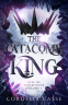 Cover Image: The Catacomb King