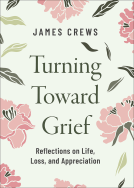 book cover for Turning Toward Grief