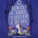 book cover for Always Carry a Silver Cross