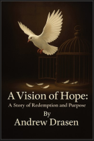 book cover for A Vision of Hope: A Story of Redemption and Purpose-
