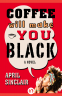 Cover Image: Coffee Will Make You Black