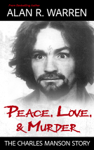book cover for Peace, Love, & Murder: The Charles Manson Story