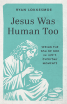 book cover for Jesus Was Human Too