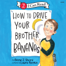 book cover for How to Drive Your Brother Bananas