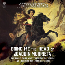 book cover for Bring Me the Head of Joaquin Murrieta