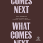 book cover for What Comes Next