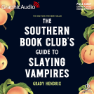 book cover for The Southern Book Club's Guide to Slaying Vampires [Dramatized Adaptation]