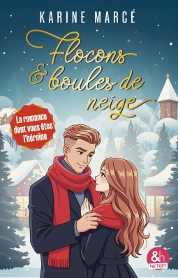 Couverture du livre pour Flocons et boules de neige - La romance dont vous êtes l'héroïne