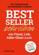 Buchcover für Bestseller schreiben wie Fitzek, Link, Adler-Olsen u.v.m. Die Geheimnisse der Bestseller-Autoren – Insider-Tipps, Strategien & Impulse für deinen Roman