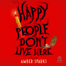 book cover for Happy People Don't Live Here