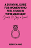 Cover Image: A Survival Guide For Women Who Feel Stuck In Their Marriage